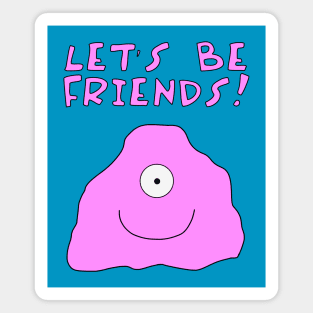 Dorange From Saturn: Let's Be Friends! Magnet